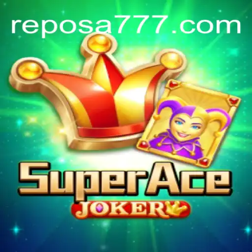 Explorando o Mundo de SuperAceJoker: Inovação e Estratégia no Jogo Reposa 777