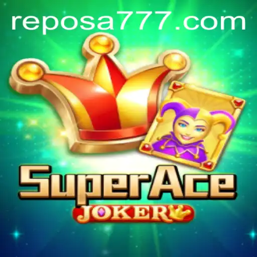 Explorando o Mundo de SuperAceJoker: Inovação e Estratégia no Jogo Reposa 777